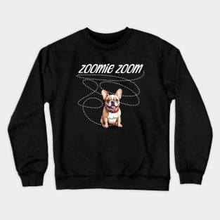 Zoomie Zoom French Bulldog Crewneck Sweatshirt